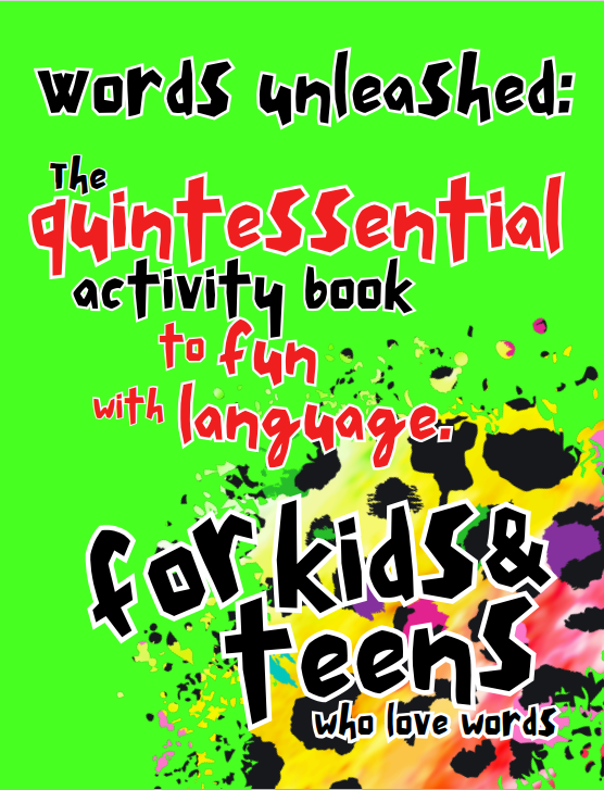 Words Unleashed: The Quintessential Activity Book to Fun with Language