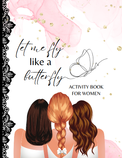 Let Me Fly Like a Butterfly: Activity Book for Women